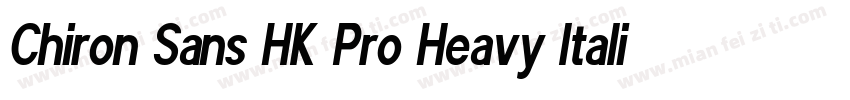 Chiron Sans HK Pro Heavy Italic字体转换